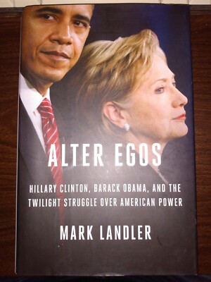 Alter Egos: Hillary Clinton, Barack Obama, And The Twilight Struggle