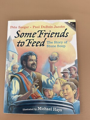 Some Friends to Feed: The Story of Stone Soup by Paul DuBois Jacobs; Pete Seeger