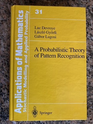 A Probabilistic Theory of Pattern Recognition Devroye Gyorfi Lugosi Like New HC
