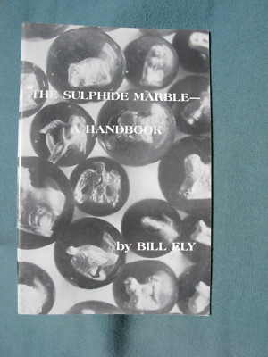 The Sulphide Marble - A Handbook. Copyright 1985 Personalized & Signed by Author