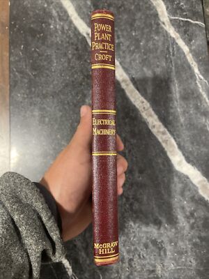 Electrical Machinery - Power Plant Practice Terrell Croft 1929  Rare Engineering