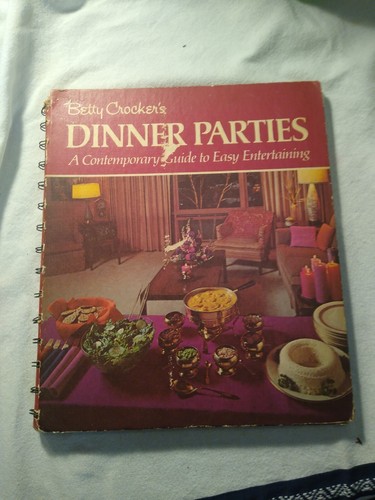 Betty Crocker Dinner Parties Easy Entertaining Cookbook 1st