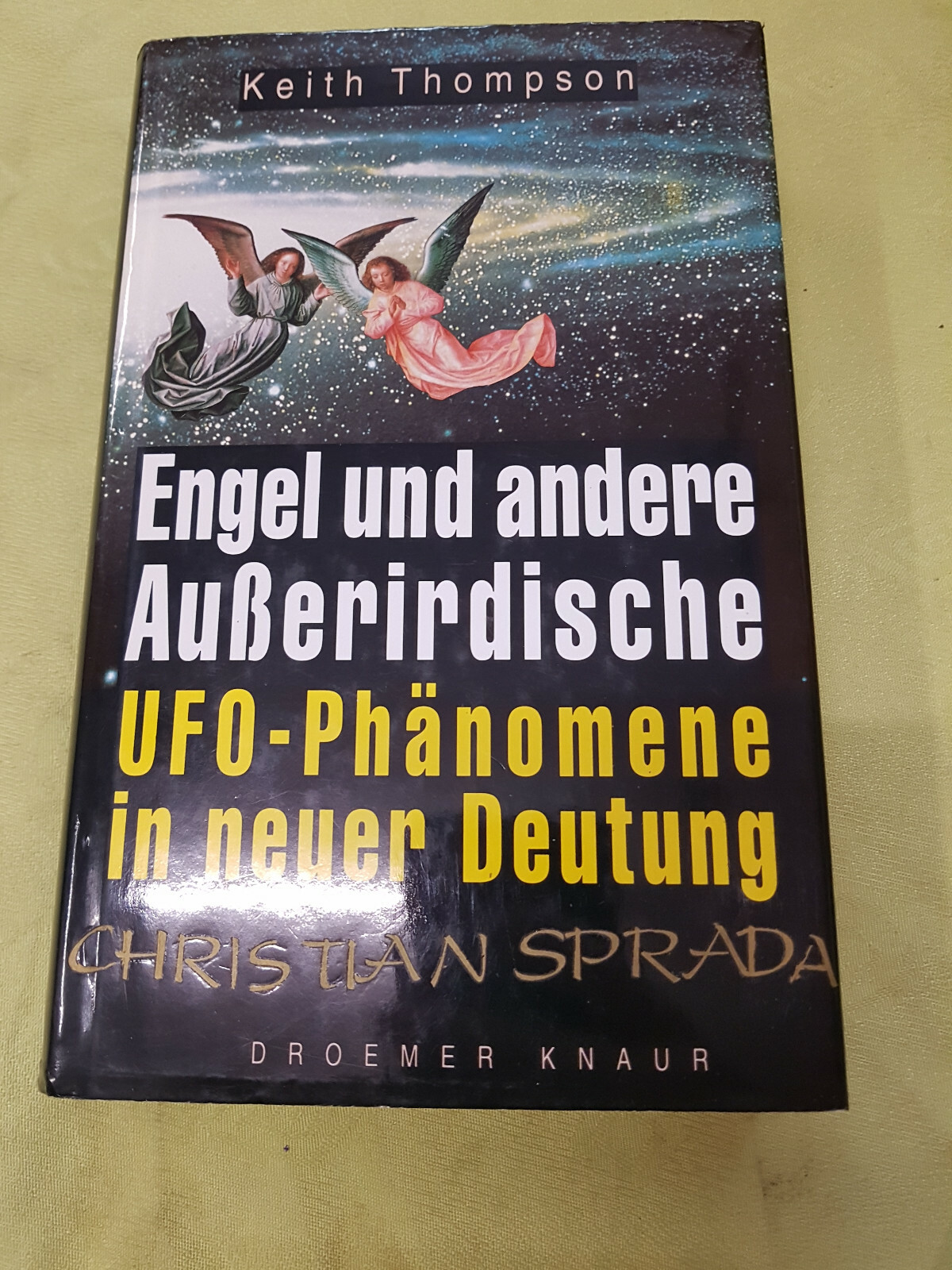 Keith Thompson: Engel und andere Ausserirdische - UFO Phänomene in neuer Deutung