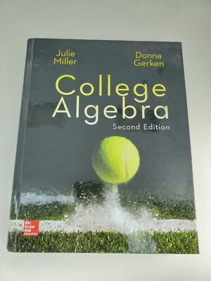 Miller, College Algebra, 2017, 2e, Student Edition, Reinforced Binding: New