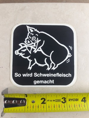  RARE  SO THIS IS HOW YOU MAKE BACON Sticker = German translation. Pig ODDITIES 