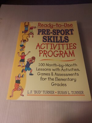 2001, ''Ready-to-Use Pre-Sport Skills Activities Program'' Month-By-Month Lessons 