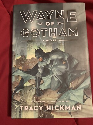 WAYNE OF GOTHAM - Tracy Hickman 2012 Batman Novel First Edition Dc Comics