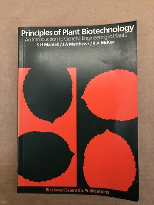 Principles of Plant Biotechnology: Introduction to Genetic Engineering in...