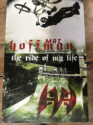 The Ride of My Life by Mat Hoffman (2003, Trade Paperback) Extremist