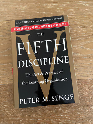 The Fifth Discipline: The Art & Practice of The Learning Organization New