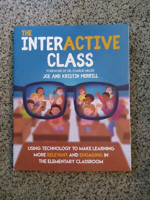 The Interactive Class by Joe & Krisitin Merrill Classroom Teacher Book Students