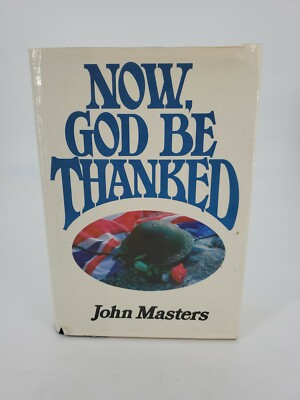 Now, God be Thanked (Loss of Eden) by Masters, John Hardback Book W/ DJ 1st Ed 