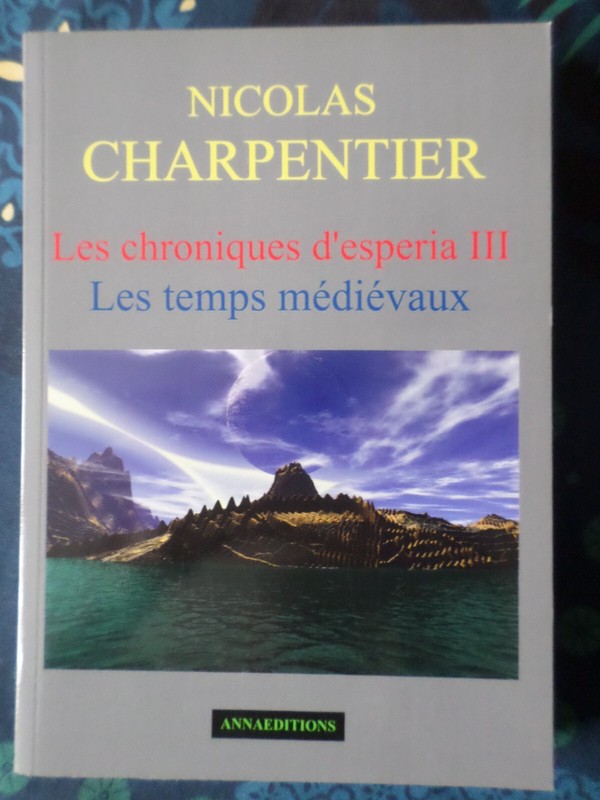 Les Chroniques D'Esperia Tome 3 : Les Temps MÃ©DiÃ©Vaux De N. Charpentier