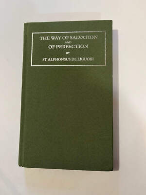 The Way of Salvation and of Perfection [The Ascetical Works vol. 2] St. Alphonsu