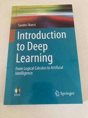 Introduction to Deep Learning : From Logical Calculus to Artificial Intellige...