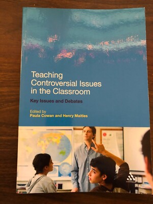 Teaching Controversial Issues in the Classroom: Key Issues and Debates 2012 
