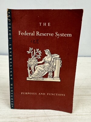 THE FEDERAL RESERVE SYSTEM: PURPOSES AND FUNCTIONS Board Governors 1966 5th Edi