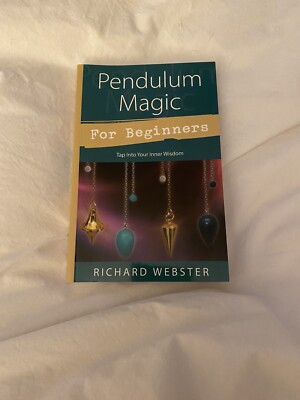 Pendulum Magic for Beginners: Power to Achieve All Goals by Richard Webster: New