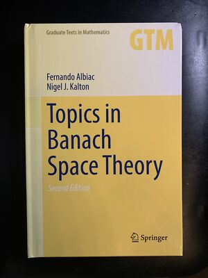 Graduate Texts in Mathematics Ser.: Topics in Banach Space Theory by Nigel J....
