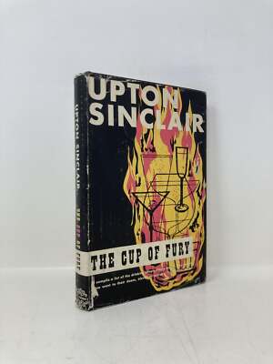 The Cup of Fury by Upton Sinclair First 1st Edition VG HC