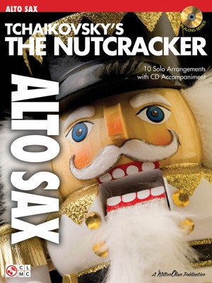 Tchaikovsky's The Nutcracker for Alto Sax Solo Sheet Music Play-Along Book CD