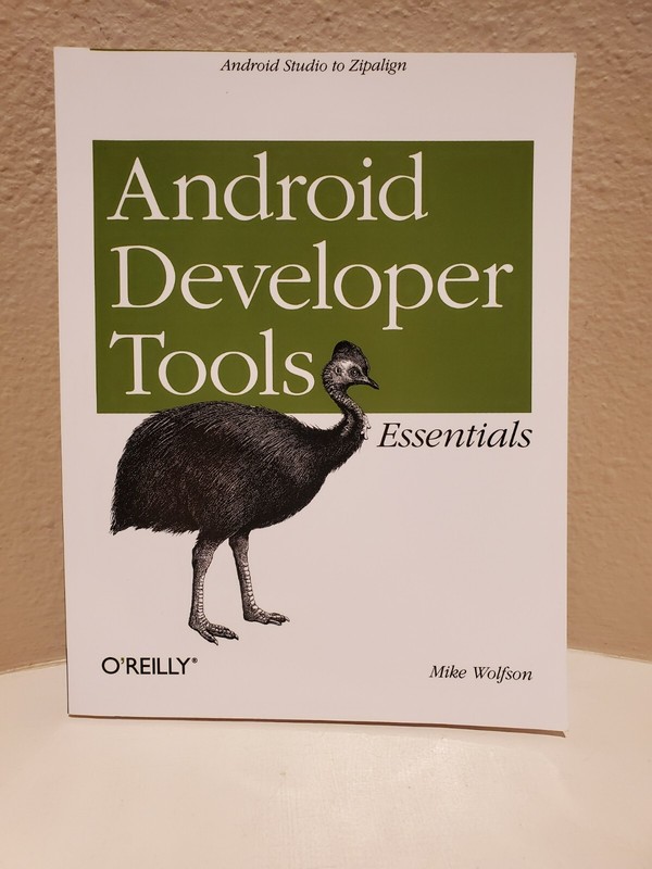 Android Developer Tools Essentials: Android Studio to Zipalign - Wolfson
