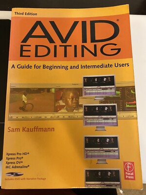 Avid Editing : A Guide for Beginning and Intermediate Users by Sam Kauffmann...