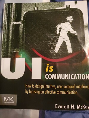 UI is Communication: How to Design Intuitive, U, McKay.