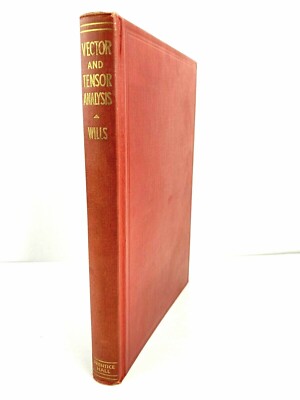 Vector Analysis With An Introduction to Tensor Analysis A P Wills 1947 4th Print