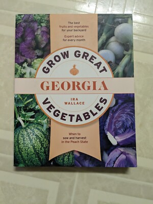 Grow Great Vegetables in Georgia (Grow Great Vegetables State-By-State)