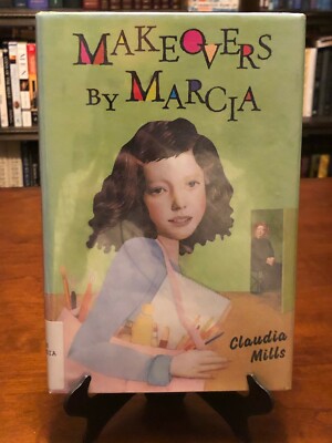 MAKEOVERS BY MARCIA by Claudia Mills (West Creek Middle School) 1ST ED - 1ST PR