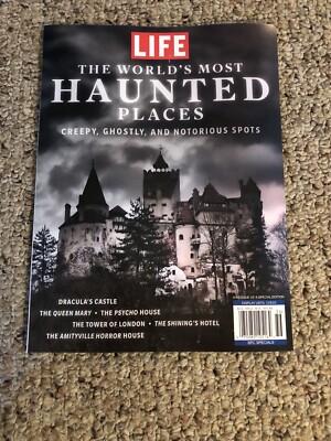 Life Magazine The World's Most Haunted Places : Creepy, Ghostly, And Notorious S
