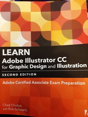Learn Adobe Illustrator Cc for Graphic Design and Illustration: Adobe Certified 