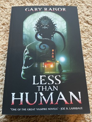 Less Than Human ~ Gary Raisor ~ Cemetery Dance Paperback ~ New ~ Unread