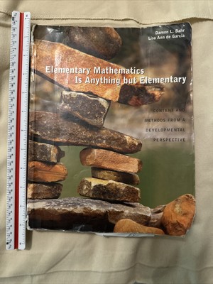 Elementary Mathematics Is Anything but Elementary : Content and Methods from. (J