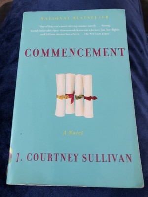 Commencement: A Novel by J. Courtney Sullivan.