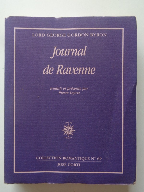 Journal De Ravenne Lord Byron Traduit Par Pierre Leyris 1998 JosÃ© Corti