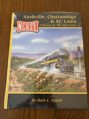 Nashville Chattanooga & St Louis History of the Dixie Line by Schult Hard Cover