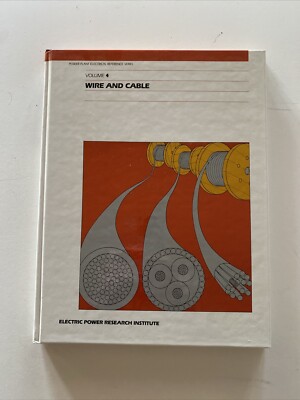 POWER PLANT ELECTRICAL REFERENCE SERIES VOLUME 4: Wire and Cable by K. A. Petty