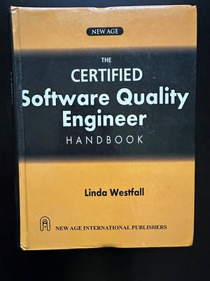 Certified software quality engineer handbook by Linda Westfall 2010