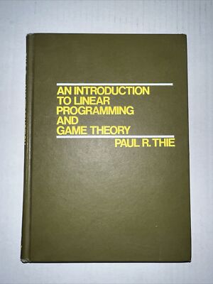 An Introduction to Linear Programming and Game Theory by Paul R. Thie - 1979 TB3