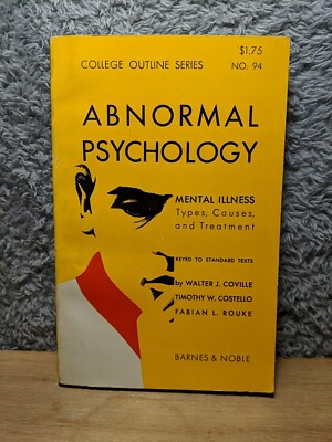Abnormal Psychology College Outline Series Mental Illness Causes And Treatment 