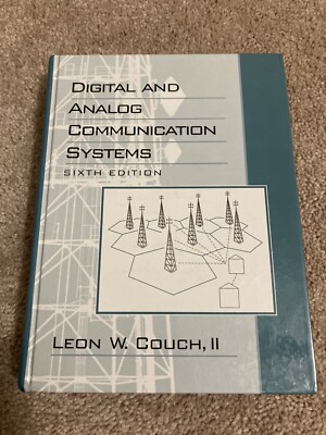 Digital and Analog Communication Systems Hardcover Leon W Couch Sixth Edition