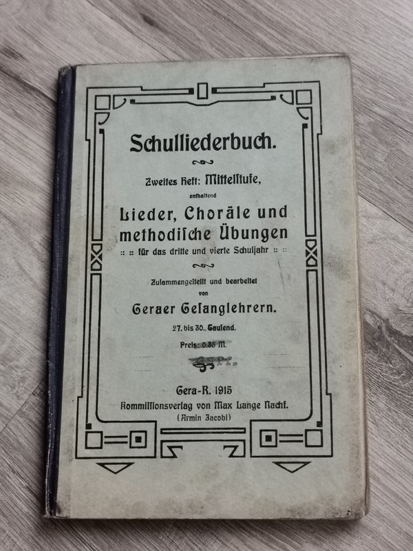 Schulliederbuch Lieder Und ChorÃ¤Le Geraer Gesangslehrer 1915 Gera ReuÃ 2. Heft