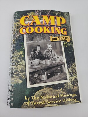 Camp Cooking 100 Years National Museum Forest Service History 2004