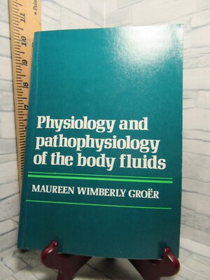 Physiology & Pathophysiology of the Body Fluids by Maureen W. Groër (Paperback)