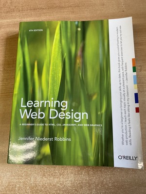Learning Web Design: A Beginner's Guide to HTML, CSS,... by Jennifer Niederst Ro
