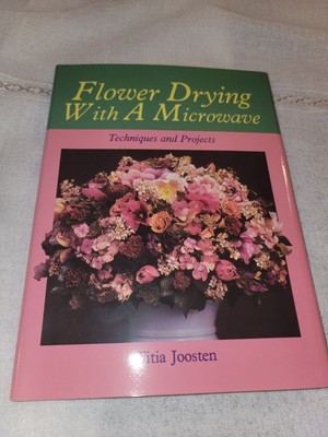 Titia Joosten, HARDBACK FLOWER DRYING WITH A MICROWAVE : 1985 Techniques