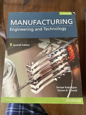 MANUFACTURING ENGINEERING AND TECHNOLOGY, SI EDITION By Serope Kalpakjian VG