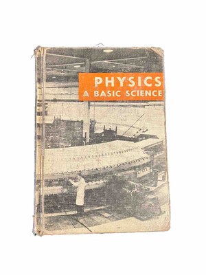 Physics: A Basic Science D. Van Nostrand 1954